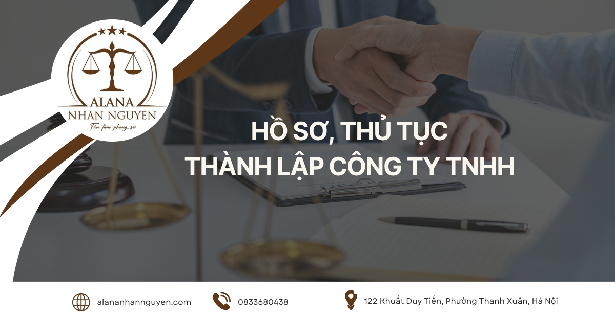 HỒ SƠ, THỦ TỤC THÀNH LẬP CÔNG TY TNHH MỚI NHẤT NĂM 2025