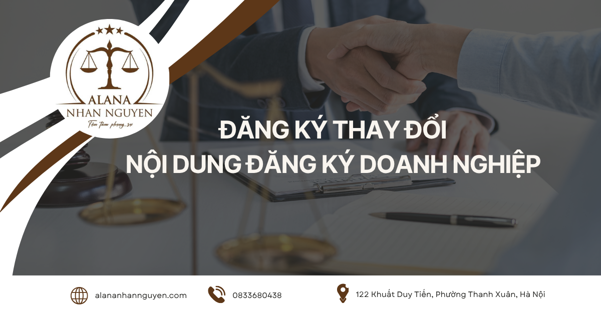 KHI NÀO CẦN ĐĂNG KÝ THAY ĐỔI NỘI DUNG ĐĂNG KÝ DOANH NGHIỆP? 