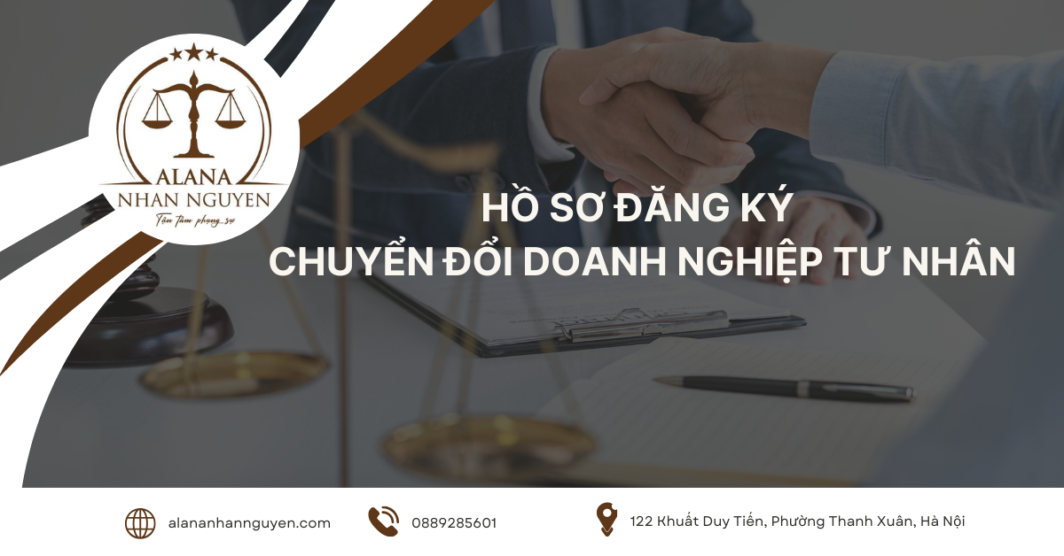 HỒ SƠ ĐĂNG KÝ CHUYỂN ĐỔI DOANH NGHIỆP TƯ NHÂN NĂM 2025 