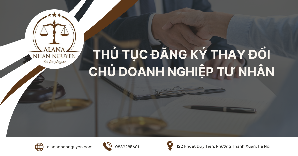 ĐĂNG KÝ THAY ĐỔI CHỦ DOANH NGHIỆP TƯ NHÂN NĂM 2025